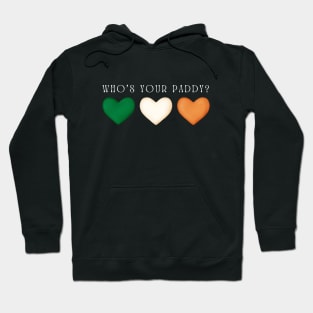 Who's your Paddy? - St. Patrick's Day Hoodie